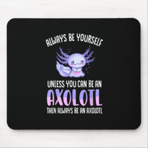 Mousepad Sempre Seja Você Mesmo A Não Ser Que Possa Ser Um