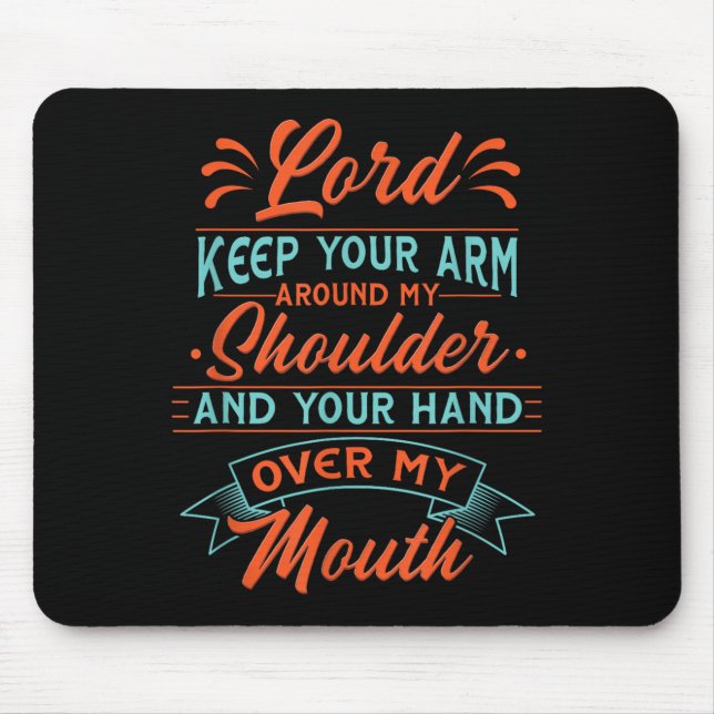 Mousepad Senhor Motivacional Mantenha Seu Braço Ao Redor Do (Frente)