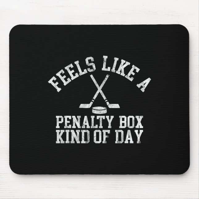 Mousepad Sente como um dia na caixa de penalidade engraçado (Frente)