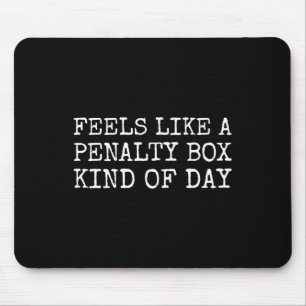 Mousepad Sente-se Como Um Dia Tipo Caixa De Penalidade Home