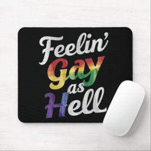 Mousepad Sentindo-se Gay Como o Inferno Orgulho LGBT 