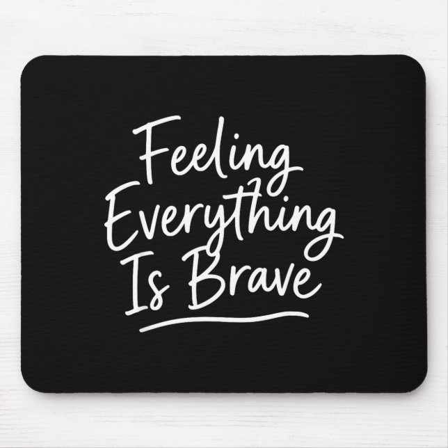 Mousepad Sentir tudo é saúde mental corajosa (Frente)