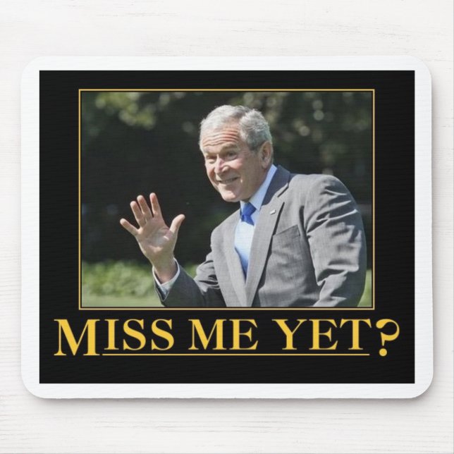 Mousepad Sentiu Minha Falta? George W. Bush (Frente)