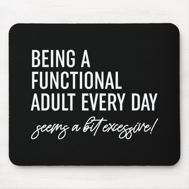 Mousepad Ser Um Adulto Funcional Todos Os Dias (Frente)