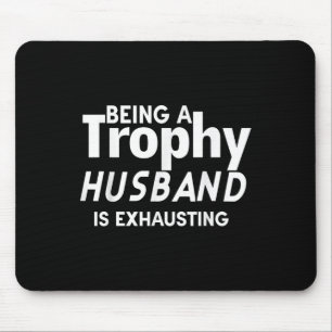 Mousepad Ser Um Marido De Troféus Está Escaindo