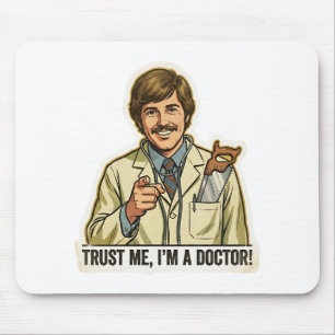 Mousepad Serra de Bolso Engraçada Confie em Mim Sou Médico