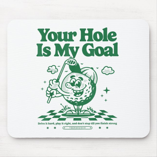 Mousepad Seu Buraco É Meu Objetivo Golfe Divertido  (Frente)