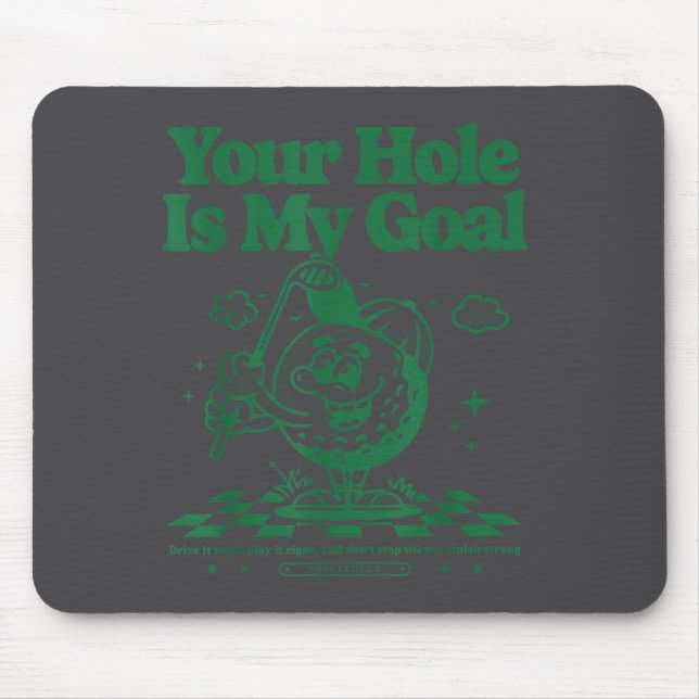 Mousepad Seu Buraco É Meu Objetivo Golfe Divertido  (Frente)