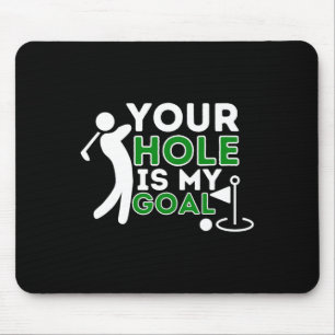 Mousepad Seu Buraco É Meu Objetivo - Jogador de Golfe Humor
