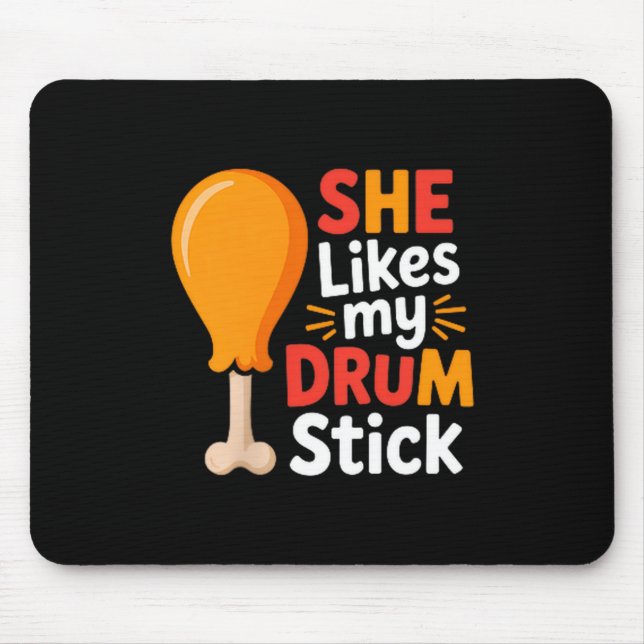 Mousepad She Likes My Drum Stick Funny Foodie Shirt For Tha (Frente)