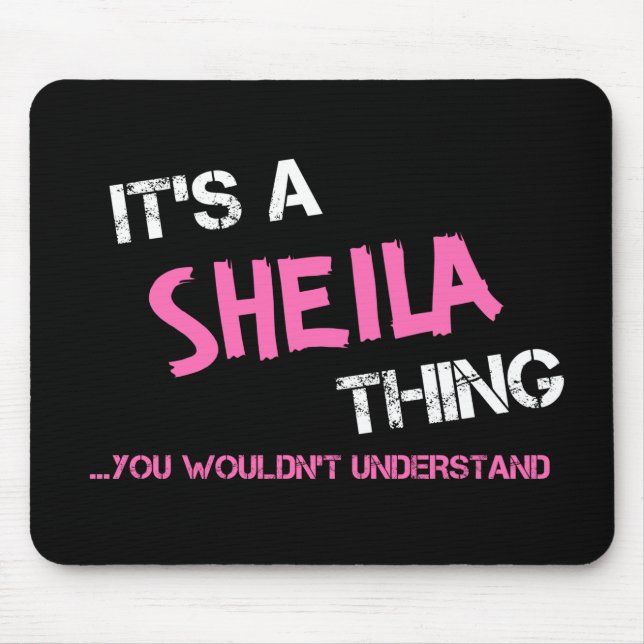 Mousepad Sheila, coisa que você não entenderia (Frente)