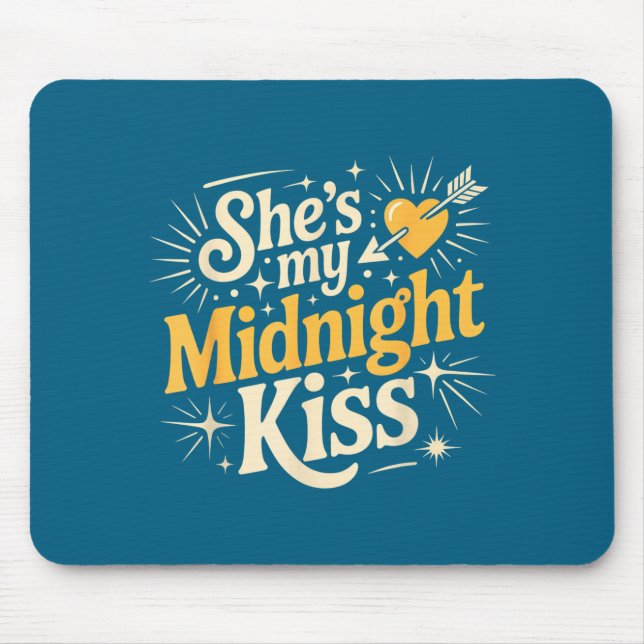Mousepad She's My Midnight Kiss Saying Romantic Couple New  (Frente)