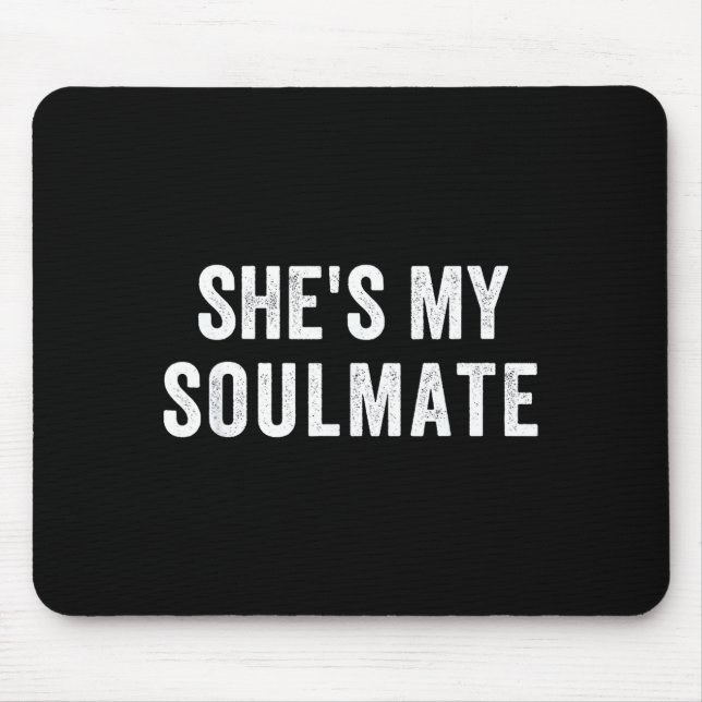 Mousepad She's My Soulmate I Don't Know Him Funny Matching  (Frente)