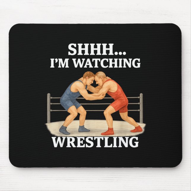 Mousepad Shhh I'm Watching Wrestling Funny Wrestling Lover  (Frente)