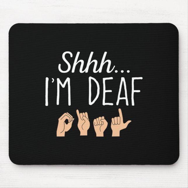 Mousepad Shhh, sou surdo, linguagem de sinais ASL (Frente)