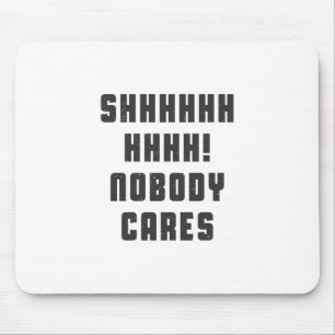 Mousepad Shhhhhh, ninguém importa-se