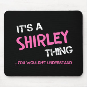 Mousepad Shirley, coisa que você não entenderia.