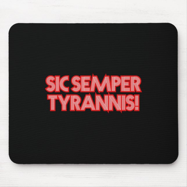 Mousepad Sic Semper Tyrannis Assim Sempre Para Tyrants Trum (Frente)