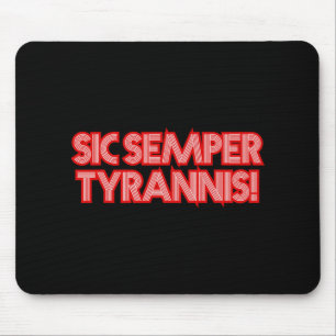 Mousepad Sic Semper Tyrannis Assim Sempre Para Tyrants Trum