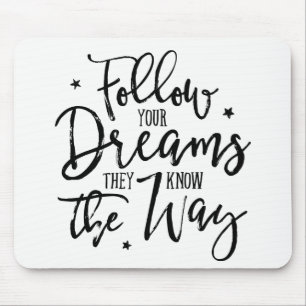 Mousepad Siga Os Seus Sonhos. Eles Sabem O Caminho.