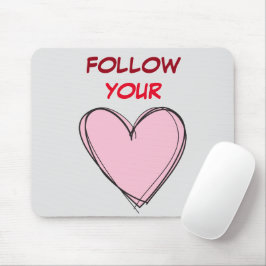 MOUSEPAD SIGA SEU CORAÇÃO