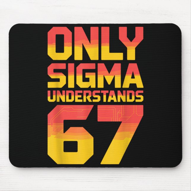 Mousepad Sigma Understands 67 Alpha Slang Gen 67th Number 6 (Frente)