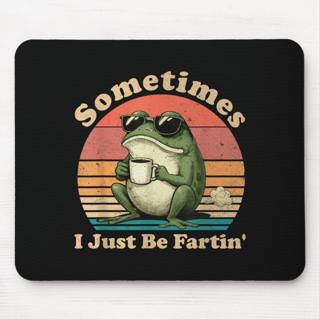 Mousepad Silly Frog Just Sometimes I Fartin (Frente)