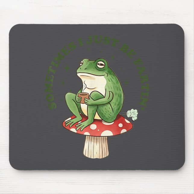 Mousepad Silly Frog Sometimes I Just Fartin (Frente)
