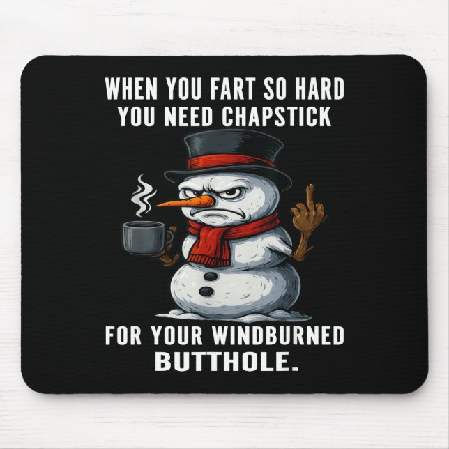 Mousepad Silly Snowman Need You Fart Hard You Chapstick Whe (Frente)