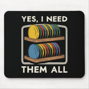 Mousepad Sim, eu preciso de todos eles Prateleira de Disc G