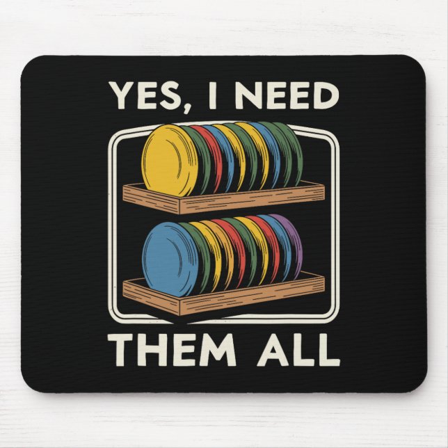 Mousepad Sim, eu preciso de todos eles Prateleira de Disc G (Frente)