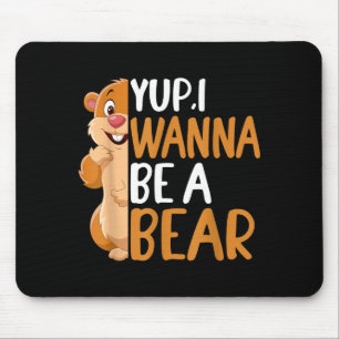Mousepad Sim, eu quero ser um urso Dia da Marmota Novidade