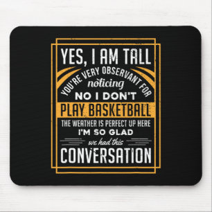 Mousepad Sim, eu sou alto Não eu não jogo basquete Presente