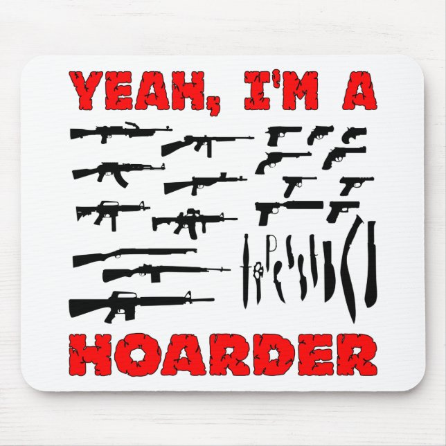 Mousepad Sim, eu sou um Hoarder (eu tenho muitas armas) (Frente)