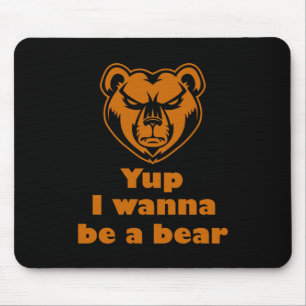 Mousepad Sim, quero ser um urso