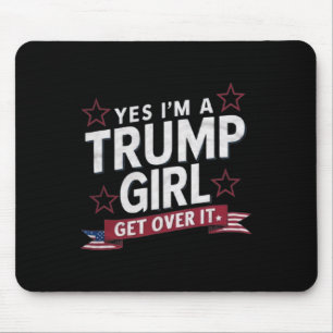 Mousepad Sim, sou uma garota Trump, supere isso