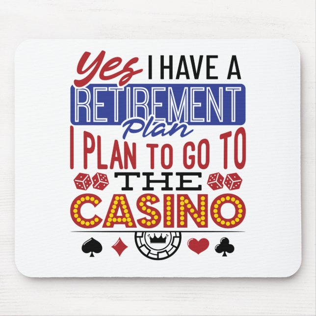 Mousepad Sim, tenho um plano de aposentadoria Casino Gamble (Frente)