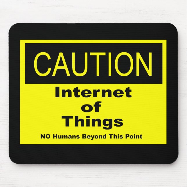 Mousepad Sinal de Aviso de Caução IoT da Internet das Coisa (Frente)