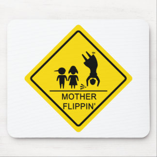 Mousepad Sinal de rendimento de Flippin da mãe
