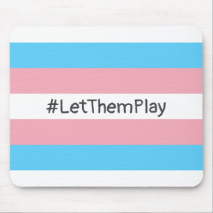 Mousepad Sinalizador Trans #LetThemPlay