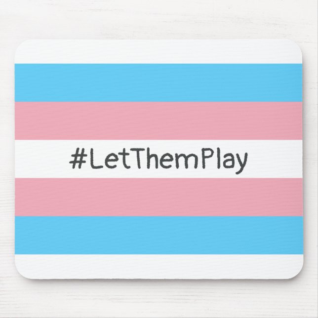 Mousepad Sinalizador Trans #LetThemPlay (Frente)
