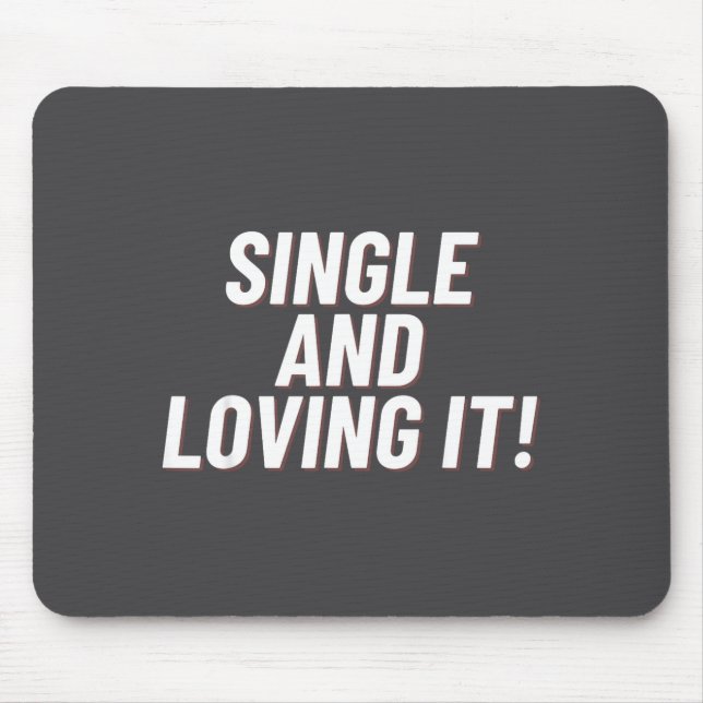 Mousepad Single And Loving It Funny Valentines Quote Men Wo (Frente)