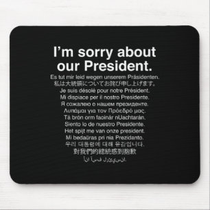 Mousepad Sinto Muito Pelo Nosso Presidente Engraçado Anti T