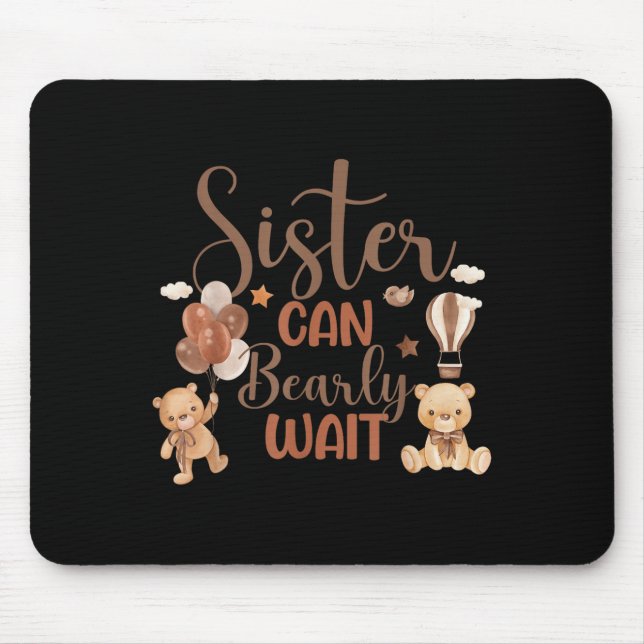 Mousepad Sister Can Bearly Wait Bear Gender Neutral Boy Bab (Frente)
