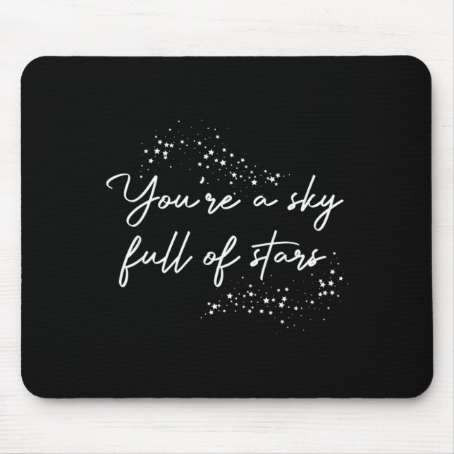 Mousepad Sitive Motivational Youre A Sky Full Of Stars Up  (Frente)