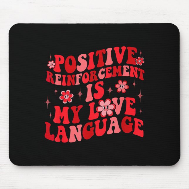 Mousepad Sitive Reinforcement Is My Love Language Valentine (Frente)