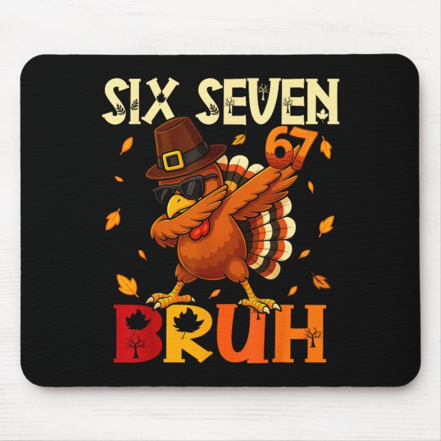 Mousepad Six Seven Bruh 6 7 Meme Dabbing Turkey Thanksgivin (Frente)