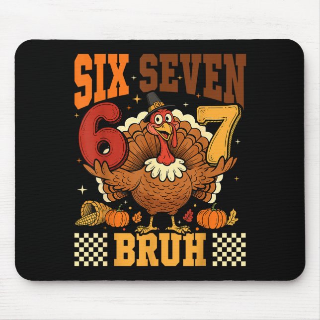 Mousepad Six Seven Bruh 6 7 Meme Turkey Thanksgiving Boys G (Frente)