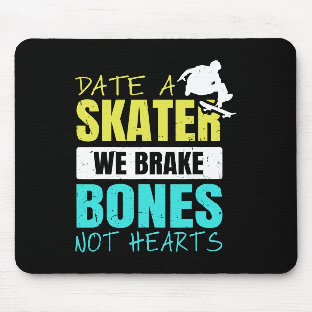 Mousepad Skateboarding Gloves Date A Skater We Brake Bones  (Frente)
