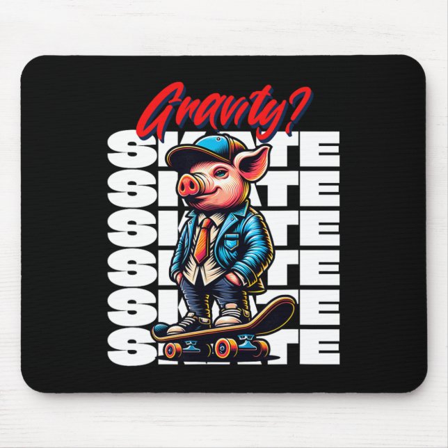 Mousepad Skateboarding Gravity Never Heard Pig Skateboard  (Frente)